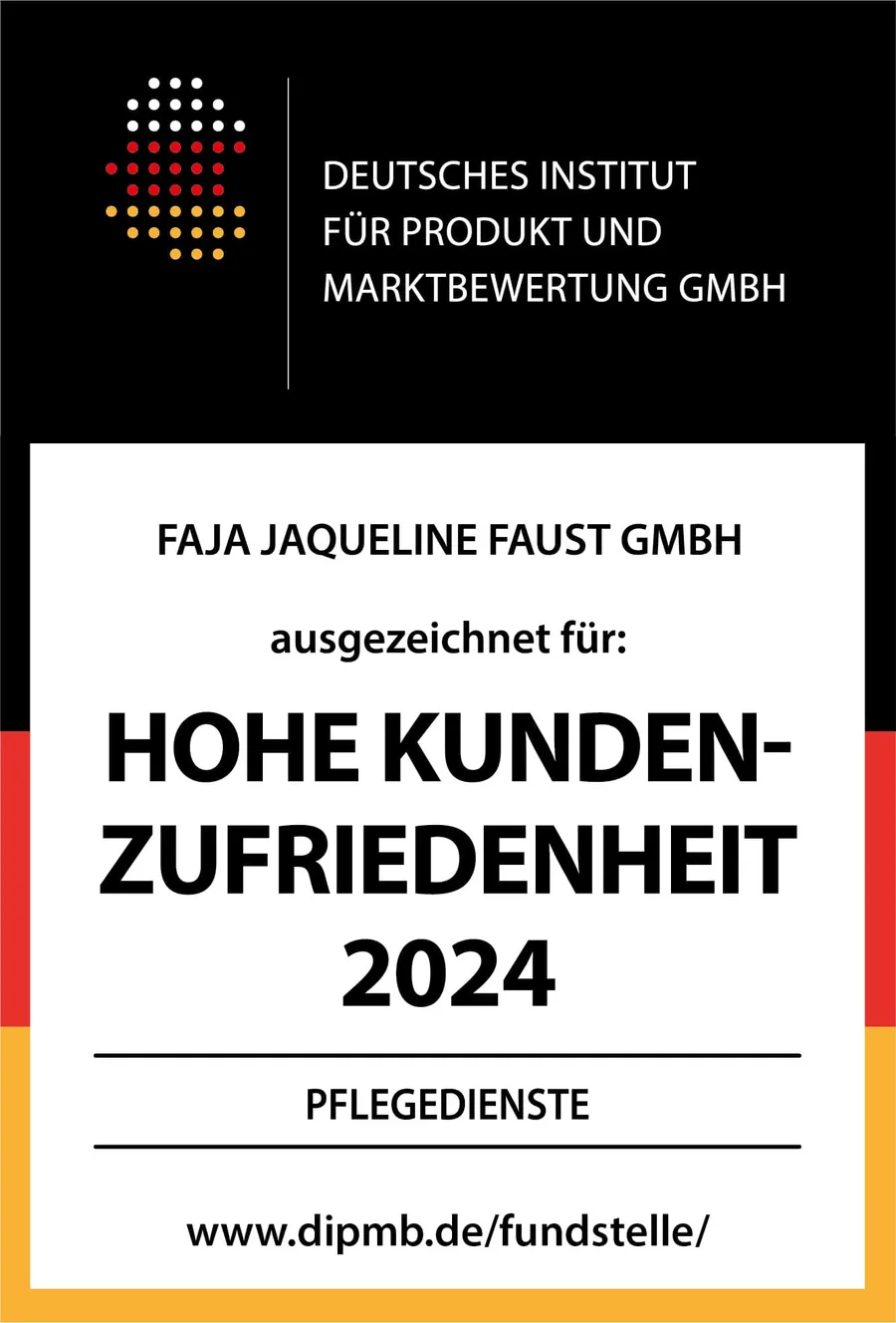Auszeichnung des Deutschen Instituts für Produkt und Marktbewertung: FAJA Jaqueline Faust GmbH ausgezeichnet für hohe Kundenzufriedenheit 2024 in der Kategorie Pflegedienste